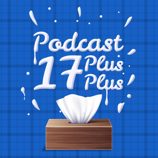 Podcast 17 Plus-Plus